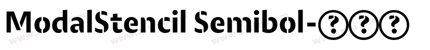 ModalStencil Semibol字体转换 ModalStencil Semibol字体转换